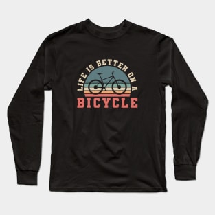 LIFE IS BETTER ON A BIKE RETRO Long Sleeve T-Shirt